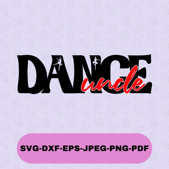 Download Dance Uncle Svg Cutting Filedance Uncle T Shirt Transfer Svg Etsy