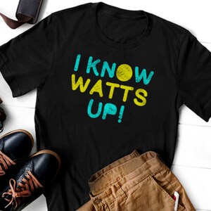I Know Watts Up, Funny Electrician T-Shirt Gift, Short-Sleeve Unisex T-Shirt