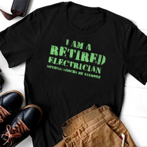 Retired Electrician T-Shirt, Funny Electrician T-Shirt Gift, Short-Sleeve Unisex T-Shirt