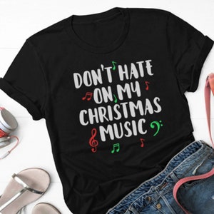 Don't Hate On My Christmas Music Christmas Funny T-Shirt, Funny Christmas T-Shirt, Family Christmas T-Shirt, Short-Sleeve Unisex T-Shirt