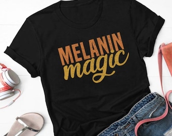 Melanin Magic T-Shirt – Black Girl Magic, Empowerment Tee, Afrocentric Shirt, Black Queen Shirt, Short-Sleeve Unisex T-Shirt, Hoodie