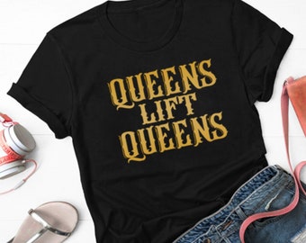 Queens Lift Queens T-Shirt – Women Empowerment Tee, Feminist Shirt, Girl Power, Positive Vibes, Short-Sleeve Unisex T-Shirt