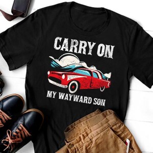 Carry On My Wayward Son シャツ - クラシック ロック T シャツ、カンザス バンド、スーパーナチュラルにインスパイアされた、レトロな歌詞と音楽愛好家へのギフト ユニセックス シャツ