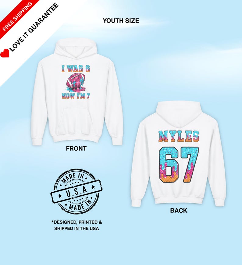 May include: White youth-sized hoodie with a football graphic that reads "I WAS 6 NOW I'M 7" on the front. The back of the hoodie has the name "MYLES" and the number "67". The hoodie is designed, printed, and shipped in the USA.