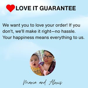 May include: Image with the text "LOVE IT GUARANTEE" and a red heart icon. The text below states, "We want you to love your order! If you don't, we'll make it right&mdash;no hassle. Your happiness means everything to us." A photo of two people is at the bottom.