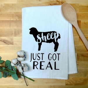 Sheep Just Got Real Decorative Farmhouse Kitchen Flour Sack Towel