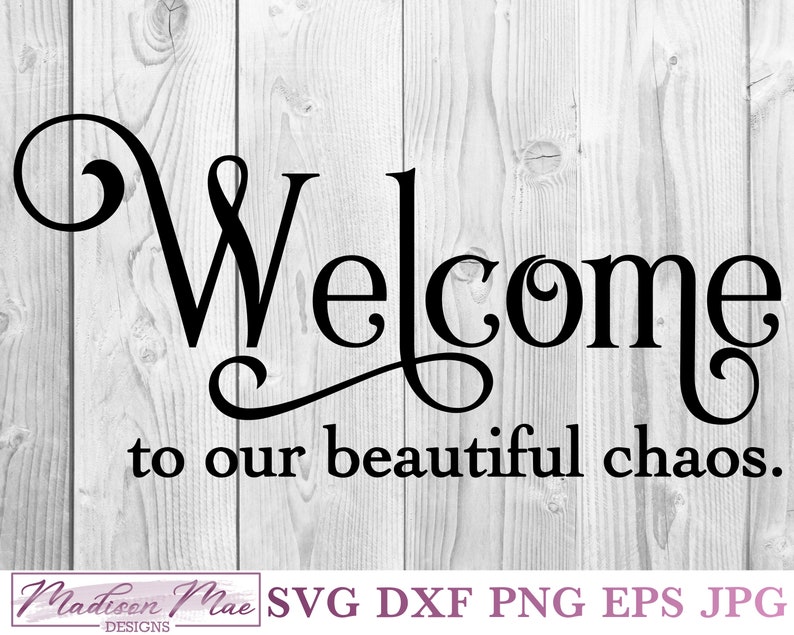Download Home Decor SVG Welcome To Our Beautiful Chaos Digital Cut ...