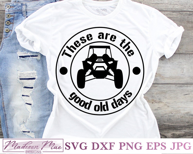 Download These Are The Good Old Days RZR SVG Digital Cut File T ...