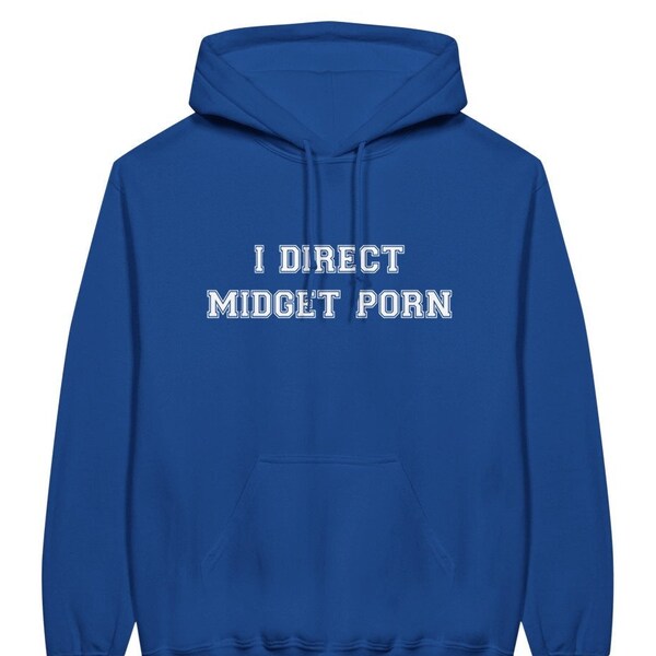 I Direct Midget P*rn Pullover Hoodie, Offensive Joke Hoodie, Novelty Adult Humour Pullover