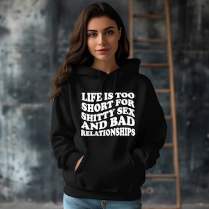 Das Leben ist zu kurz Unisex Pullover Hoodie, lustiger Hoodie, positives Zitat Hoodie, inspirierendes T-Shirt (T-Shirt oder Sweatshirt auf Anfrage erhältlich)