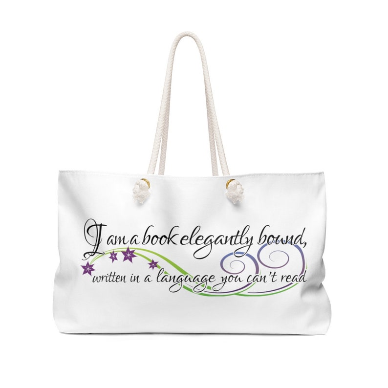 Written In A Language You Can/'t Read I Am A Book Elegantly Bound Weekender Bag