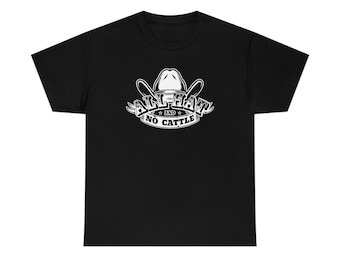 All Hat and No Cattle - Unisex Tee