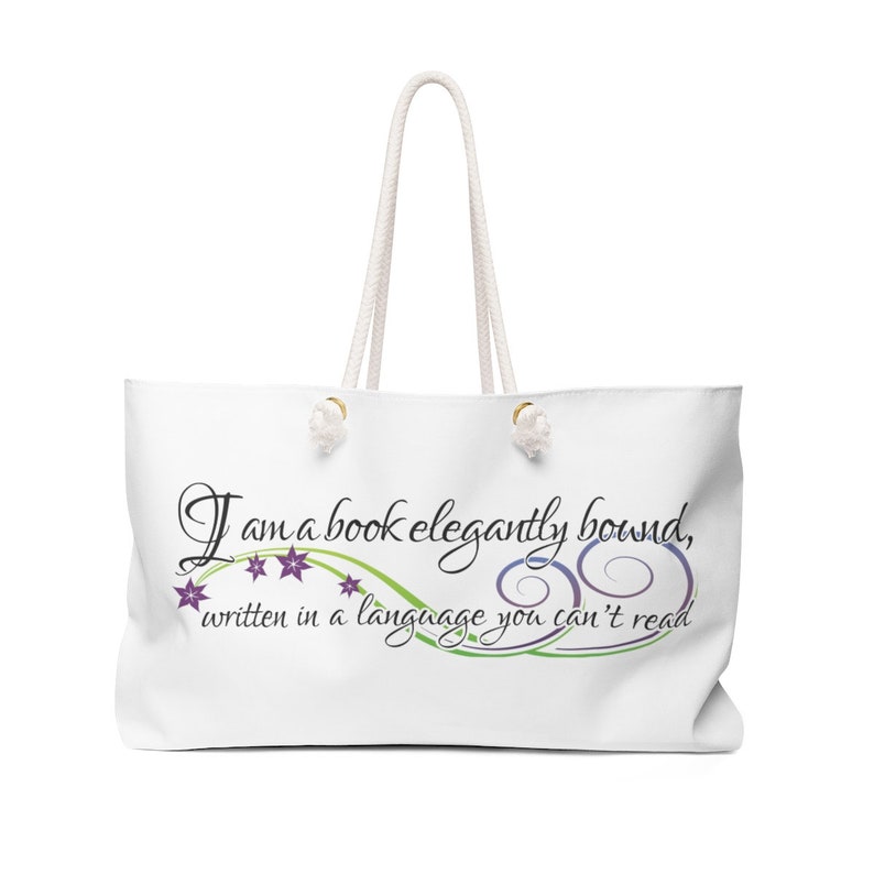 Written In A Language You Can/'t Read I Am A Book Elegantly Bound Weekender Bag