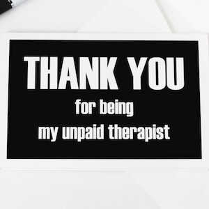 Druckbare Freundschaft Dankeskarte. Vielen Dank, dass Sie mein unbezahlter Therapeut sind. Lustige DIY Dankeskarte für den besten Freund, Download PDF Karte.