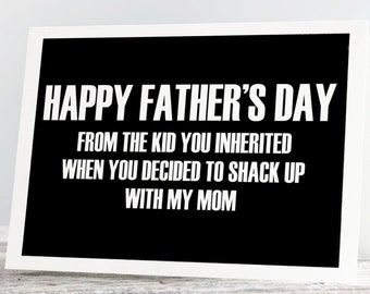 Printable Fun Father's Day Card. Happy Father's Day from the kid you inherited. Easy instant download PDF card to print for Dad.
