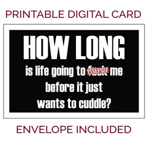 Funny Friendship Card: How Long? Snarky Support Card (Digital Download)