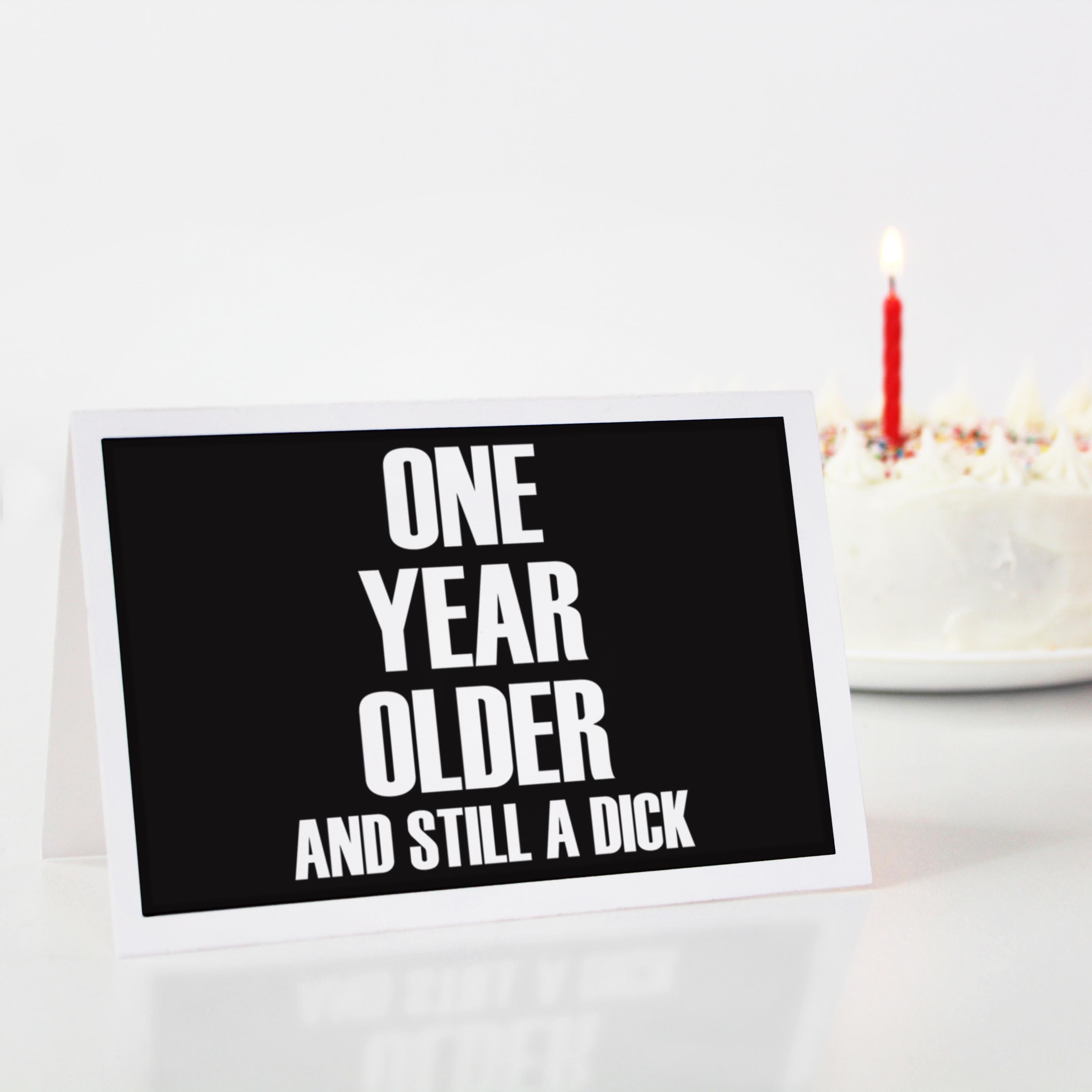 Printable Funny Rude Birthday Card. One Year Older and Still a - Etsy ...