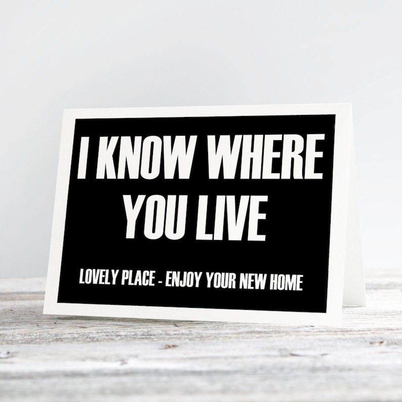 Funny Printable New Home Card. I Know Where You Live. Fun Card New Home Owners, Housewarming