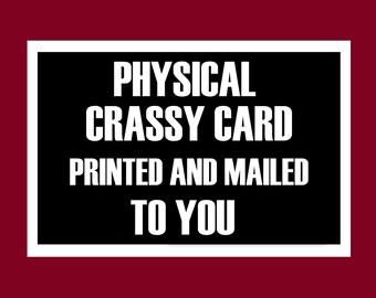 Any Crassy Card Printed and Mailed to You. Choose From Any of Our Hundreds of Designs! Designed Printed and Mailed from Canada