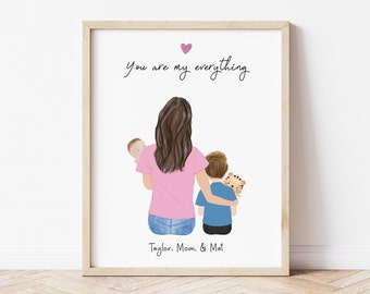 May include: A digital illustration of a mother with two children. The mother is holding a baby in her arms and the older child is holding a stuffed animal. The text "You are my everything" is written above the family and "Taylor, Mom, & Mat" is written below the family.