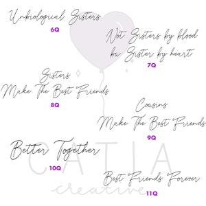May include: A white heart-shaped balloon with the text "Unbiological Sisters" and "Not Sisters by blood but Sister by heart" in cursive script. The text "Sisters Make The Best Friends" is below the balloon. The text "Cousins Make The Best Friends" is on the right side of the balloon. The text "Better Together" is on the left side of the balloon. The text "Best Friends Forever" is below the balloon. The text "creative" is below the text "Best Friends Forever".