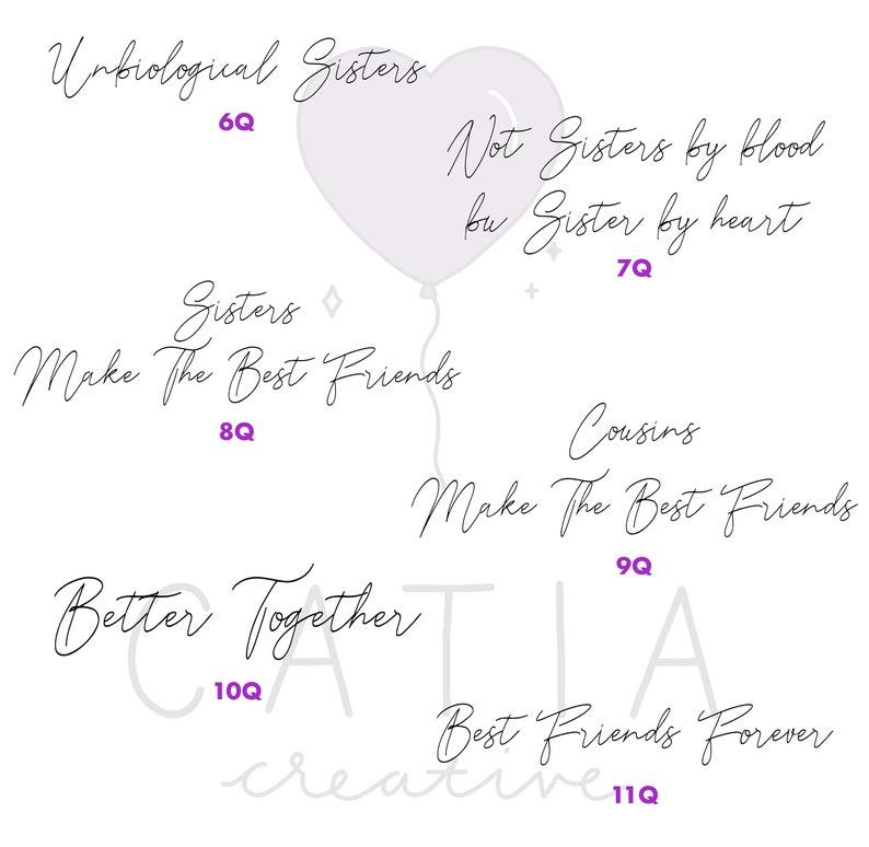 May include: A white heart-shaped balloon with the text "Unbiological Sisters" and "Not Sisters by blood but Sister by heart" in cursive script. The text "Sisters Make The Best Friends" is below the balloon. The text "Cousins Make The Best Friends" is on the right side of the balloon. The text "Better Together" is on the left side of the balloon. The text "Best Friends Forever" is below the balloon. The text "creative" is below the text "Best Friends Forever".