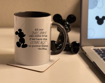 Disney Quote Mug "All Our Dreams Can Come True If We Have The Courage To Pursue Them", Walt Disney Quote