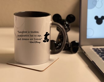 Disney Mug, Walt Disney Quote Mug, "Laughter is Timeless, Imagination has no age, and Dreams are Forever"