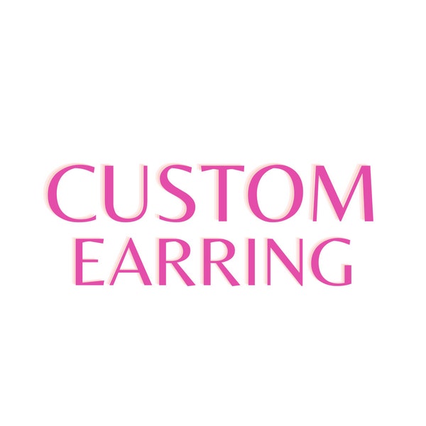 Custom Large  Earrings