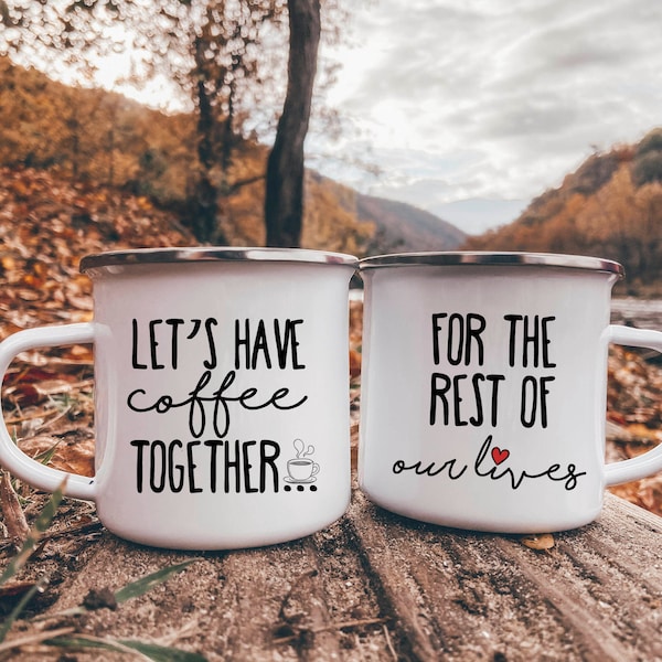 Let's have coffee together...For the rest of our lives | Metal Enamel Mug / Camp Mug / Boyfriend Gift / Girlfriend Gift