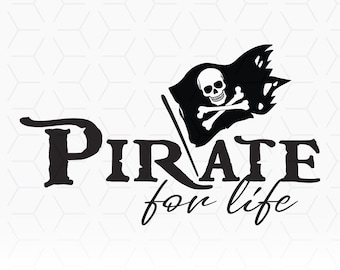 May include: Black and white graphic design with a pirate flag and the text "Pirate for life".