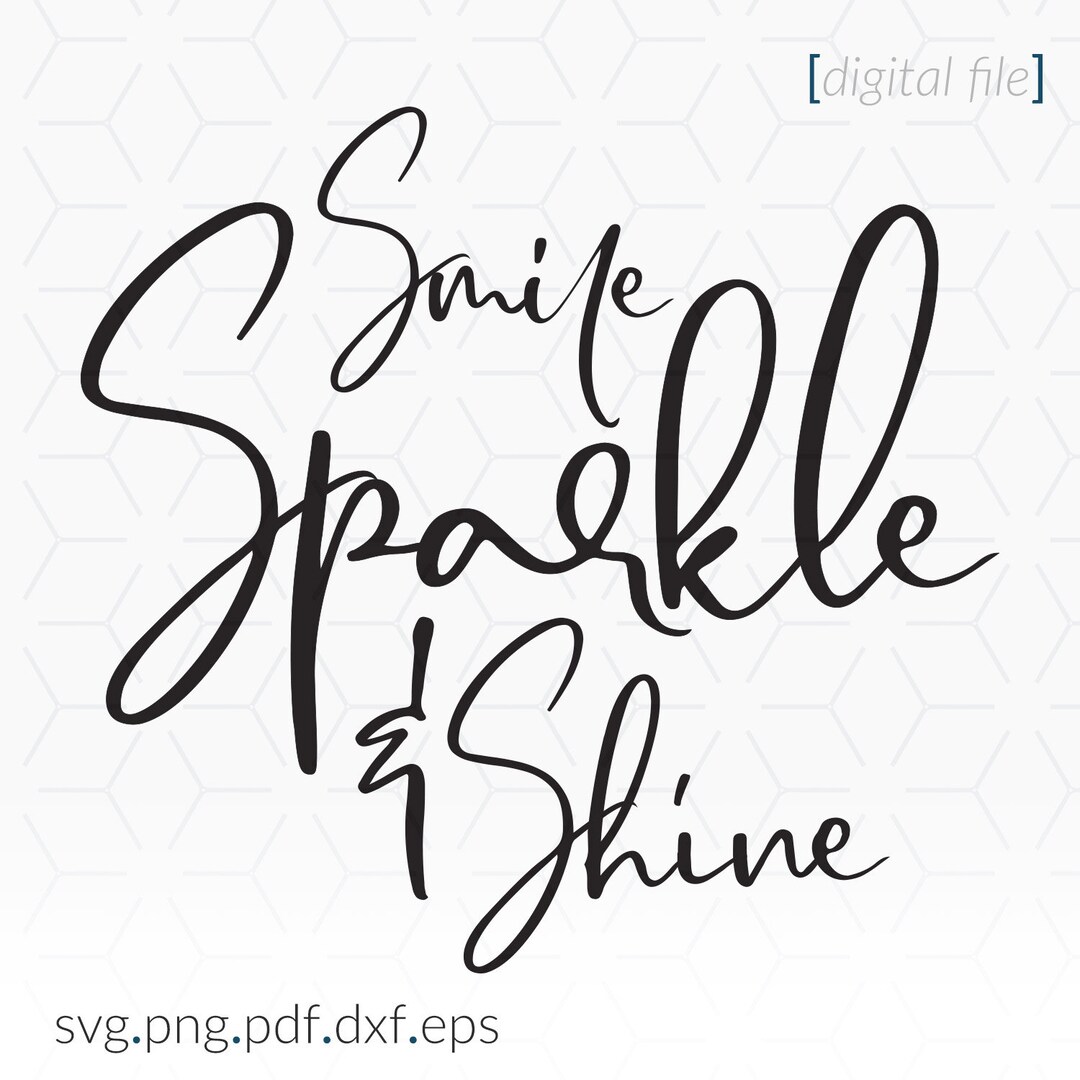 Smile Sparkle Shine SVG, Slogan Cricut SVG File, Sparkle Svg, Smile
