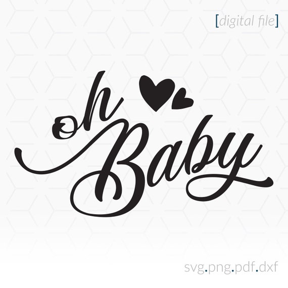 Oh Baby Svg Cricut Svg File Cricut File Etsy