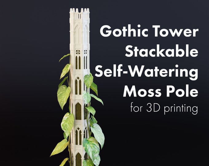 Gothic Tower Stackable Moss Pole STLs for 3D printing, Plant Totem, Modular Self-Watering Pole, Climbing Plant Supports Indoor, Trellis