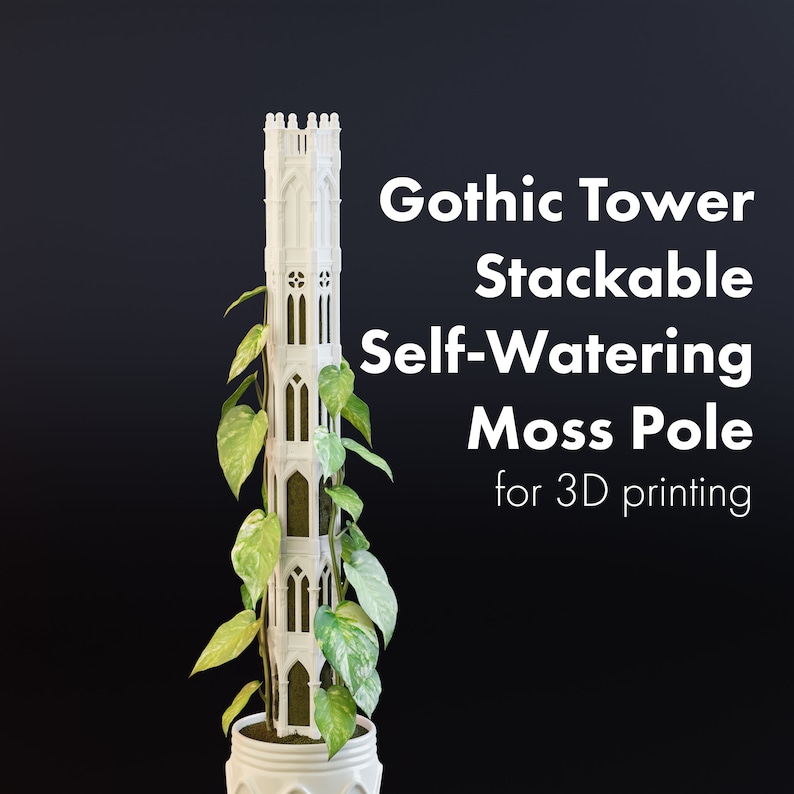 May include: White 3D printed Gothic tower planter with a green plant growing up the side. The text "Gothic Tower Stackable Self-Watering Moss Pole for 3D printing" is written in white on a black background.