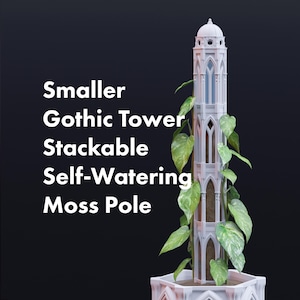 Smaller Gothic Tower Stackable Moss Pole, 3D Printed Modular Self-Watering Pole, Climbing Plant Supports Indoor, Houseplant Trellis