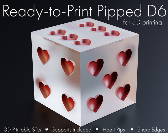 3D Printable Pipped D6: Heart Pips, Sharp-Edged Pipped Dice, STLs for 3D Printing, Presupported, Ready-to-Print, Printable Dice Masters