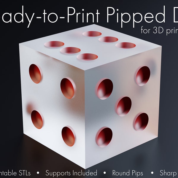 3D Printable Pipped D6: Round Pips, Sharp-Edged Pipped Dice, STLs for 3D Printing, Presupported, Ready-to-Print, Printable Dice Masters