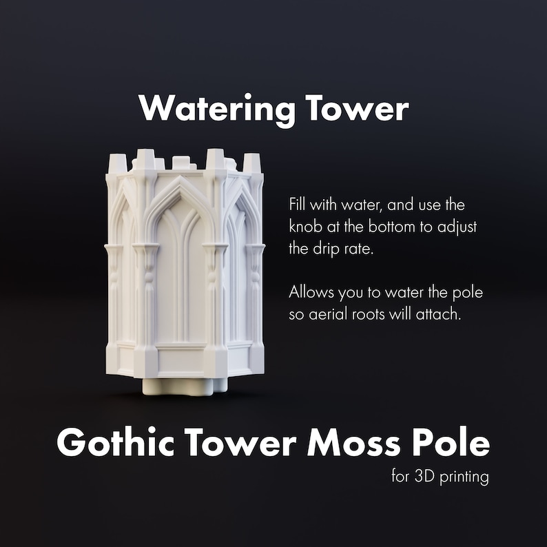 May include: A white 3D printed Gothic tower shaped watering system for moss poles. The tower has a knob at the bottom to adjust the drip rate. "Gothic Tower Moss Pole for 3D printing" is printed below the tower.