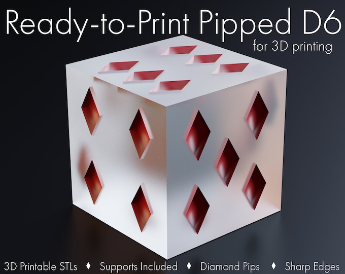3D Printable Pipped D6: Diamond Pips, Sharp-Edged Pipped Dice, STLs for 3D Printing, Presupported, Ready-to-Print, Printable Dice Masters