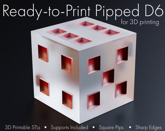 3D Printable Pipped D6: Square Pips, Sharp-Edged Pipped Dice, STLs for 3D Printing, Presupported, Ready-to-Print, Printable Dice Masters