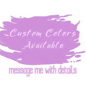 May include: Purple watercolor background with the text "Custom Colors Available" and "message me with details".