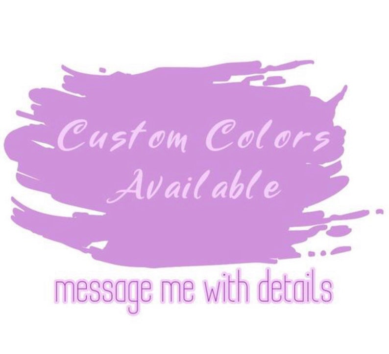 May include: Purple watercolor background with the text "Custom Colors Available" and "message me with details".