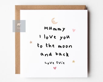 I Love You To The Moon And Back Card, Personalised Mummy Card, Mummy Birthday Card, Mother's Day Card For Mummy, Card For Mum, Card For Her