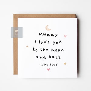 I Love You To The Moon And Back Card, Personalised Mummy Card, Mummy Birthday Card, Mother's Day Card For Mummy, Card For Mum, Card For Her