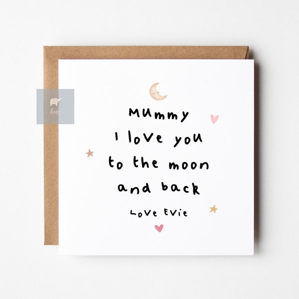 I Love You To The Moon And Back Card, Personalised Mummy Card, Mummy Birthday Card, Mother's Day Card For Mummy, Card For Mum, Card For Her