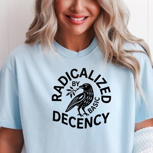 Radicalized By Basic Decency Bird Unisex Tee Black