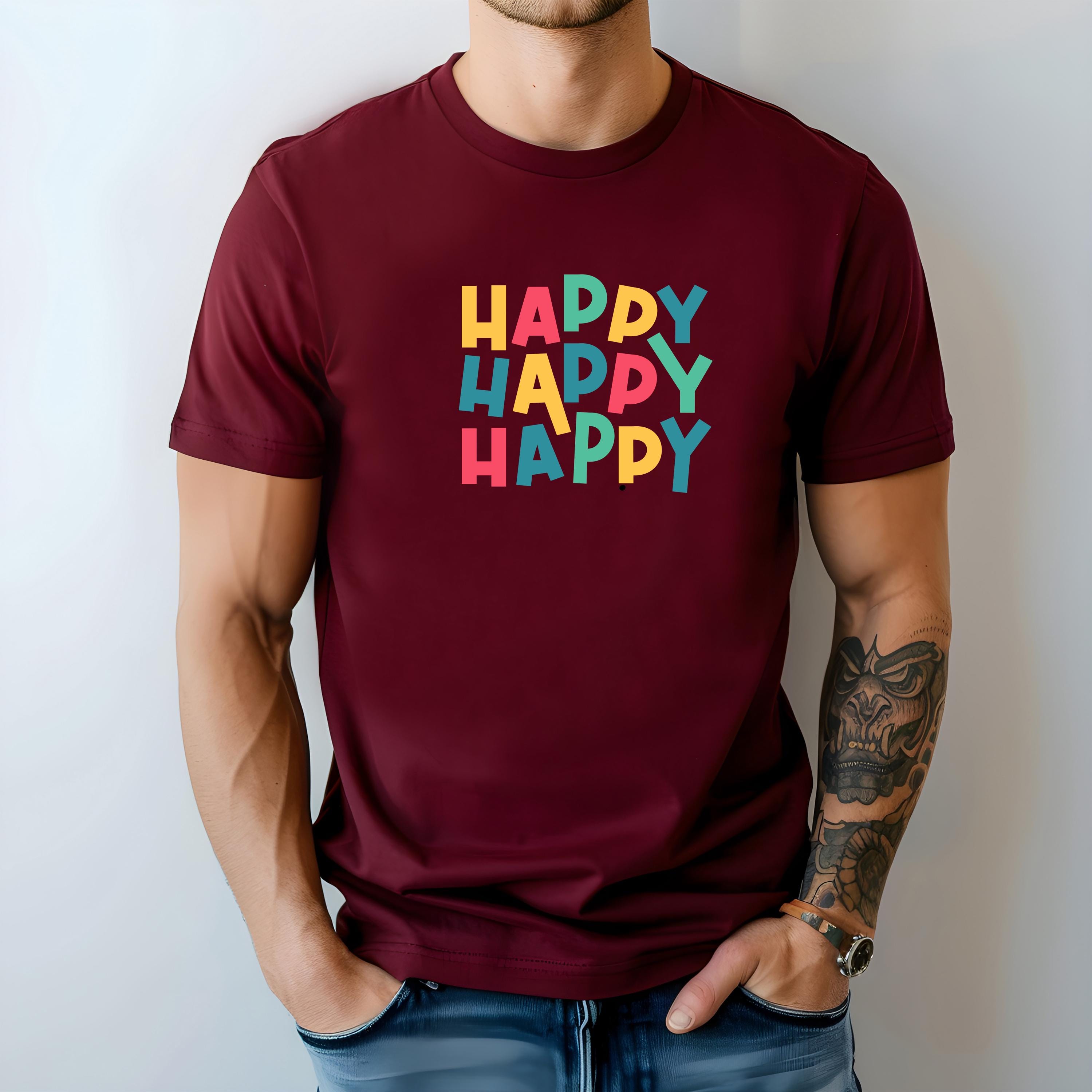 Happy Tee Happy Happy Happy T-shirt - Colorful Positive Graphic Tee - Unisex ...