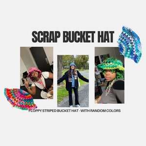 May include: Three people wearing colorful crocheted bucket hats. The hats are made with different colored yarn and have a floppy brim. The text "SCRAP BUCKET HAT" is at the top of the image. The text "FLOPPY STRIPED BUCKET HAT - WITH RANDOM COLORS" is at the bottom of the image.