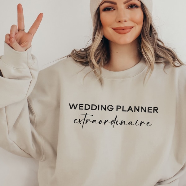 Funny Wedding Planner Sweatshirt, Sarcastic Event Planner Shirt, Cute Wedding Coordinator Gift, Planner Sweater, Wedding Gift From Bride